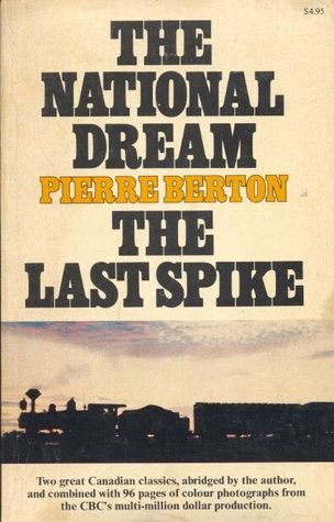 The Great Railway: The National Dream/The Last Spike