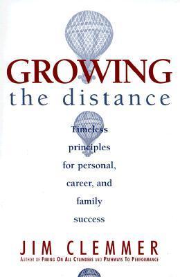 Growing the Distance: Timeless Principles for Personal, Career, and Family Success (SIGNED)