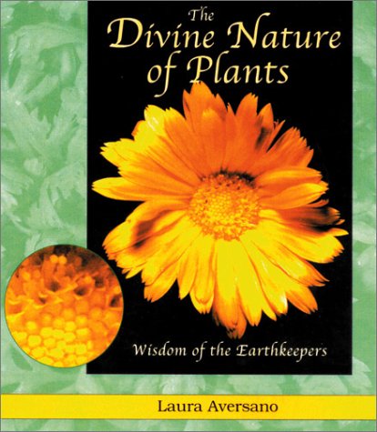 The Divine Nature of Plants: Wisdom of the Earth Keepers