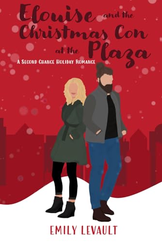 Elouise And the Christmas Con at the Plaza: A Second Chance Holiday Romance