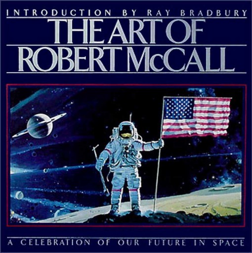 The Art of Robert McCall: A Celebration of Our Future in Space