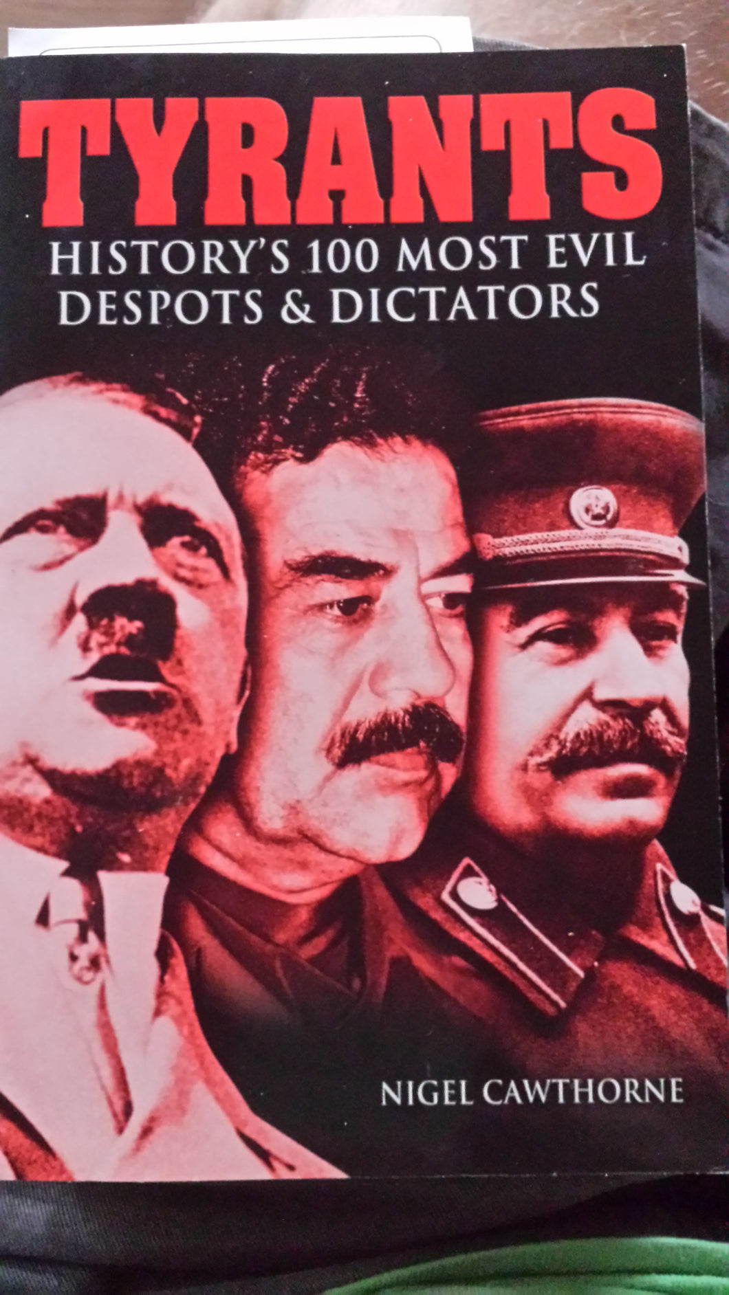 Tyrants: History's 100 Most Evil Despots & Dictators