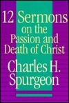 12 Sermons on the Passion and Death of Christ
