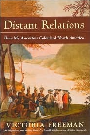 Distant Relations: How My Ancestors Colonized North America