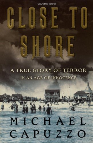 Close to Shore: A True Story of Terror in An Age of Innocence