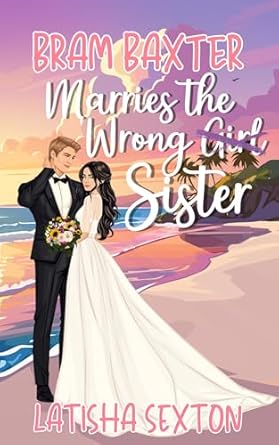 Bram Baxter Marries the Wrong Sister