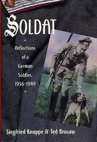 Soldat: Reflections of a German Soldier, 1936-1949