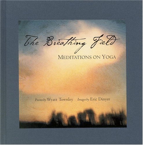 The Breathing Field: Meditations on Yoga