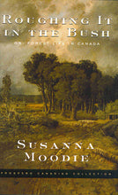 Load image into Gallery viewer, Roughing It in the Bush or Forest Life in Canada
