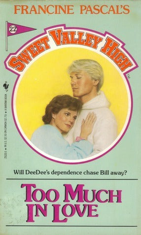 Sweet Valley High #22: Too Much in Love