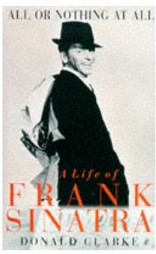 All or Nothing at All: A Life of Frank Snatra