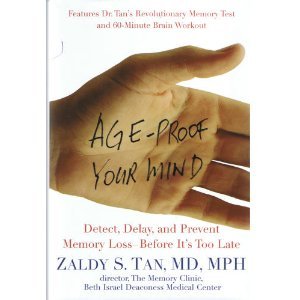 Age Proof Your Mind: Detect, Delay, and Prevent Memory Loss Before It's Too Late