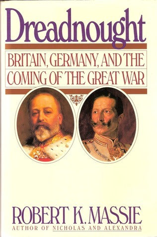 Dreadnought: Britain, Germany and the Coming of the Great War