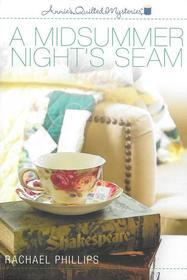 Annie’s Quilted Mystery #3: A Midsummer Night's Seam