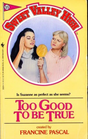 Sweet Valley High #11: Too Good To Be True