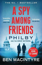 Load image into Gallery viewer, A Spy Among Friends: Kim Philby and the Great Betrayal

