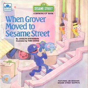 When Grover moved to Sesame Street (A Growing-up book)