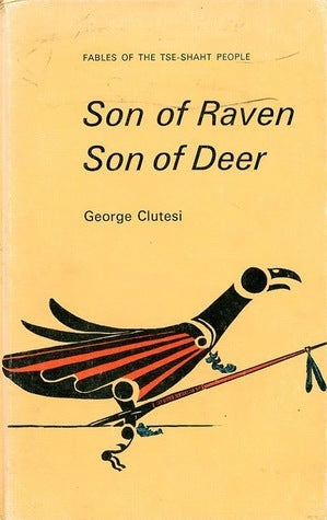 Son of Raven, Son of Deer: Fables of the Tse-shaht People