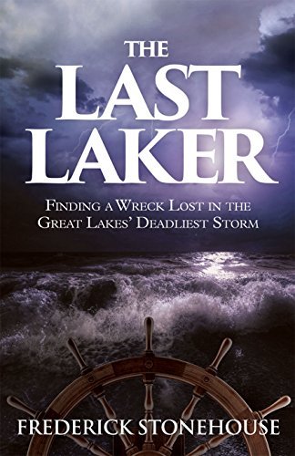 The Last Laker, Finding a Wreck Lost in the Great Lakes' Deadliest Storm