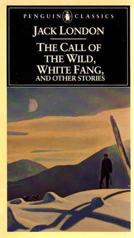The Call of the Wild, White Fang, and Other Stories
