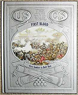 First Blood: Fort Sumter to Bull Run  William C. Davis