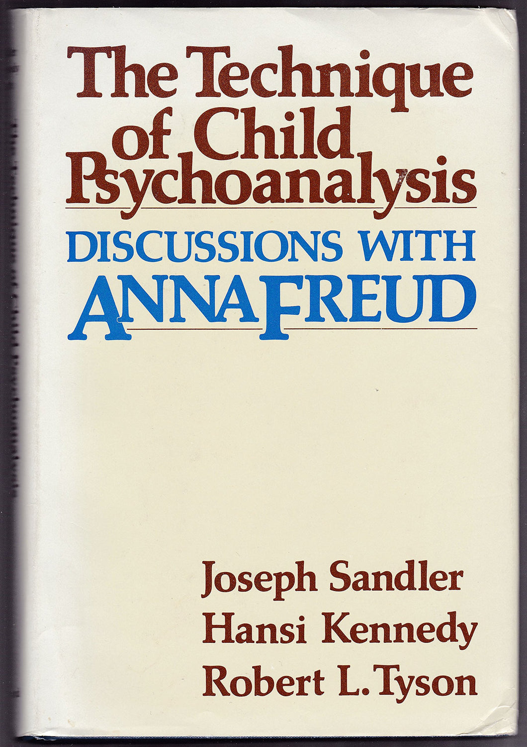 The Technique of Child Psychoanalysis: Discussions With Anna Freud