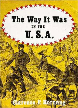 The Way It Was in the U.S.A.: A Pictorial Panorama of America, 1850-1890