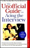 The Unofficial Guide to Acing the Interview