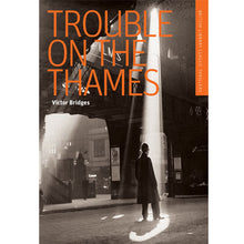 Load image into Gallery viewer, Trouble on the Thames

