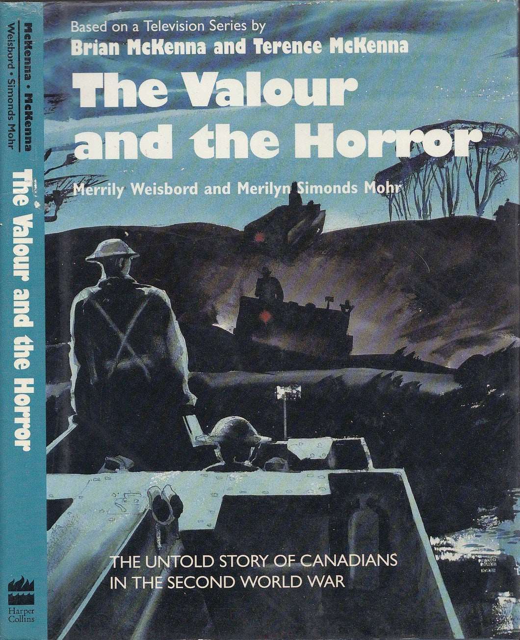 The valour and the horror: The untold story of Canadians in the Second World War