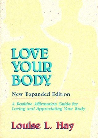 Love Your Body: A Positive Affirmation Guide for Loving and Appreciating Your Body