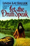 Let the Drum Speak: A Novel of Ancient America