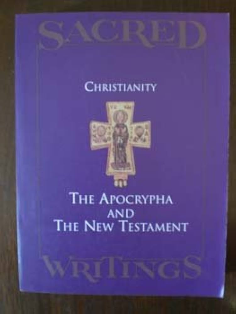 Sacred Writings Christianity The Apocrypha and New Testament