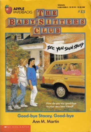 The Baby-Sitters Club #13: Good-Bye Stacey, Good-Bye