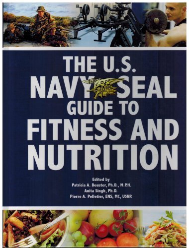 The U.S. Navy Seal Guide to Fitness and Nutrition