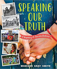 Load image into Gallery viewer, Speaking Our Truth: A Journey of Reconciliation and Speaking Our Truth Teacher Guide
