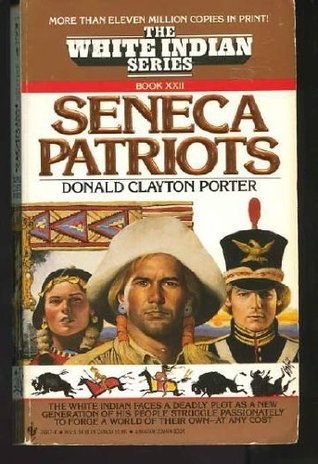 Seneca Patriots (White Indian Series, Book XXII (No 22))