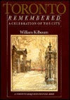 Toronto Remembered: A Celebration of the City