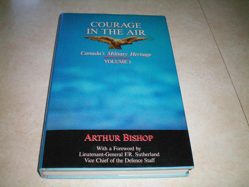 Courage in the Air: Canada's Military History, Volume 1