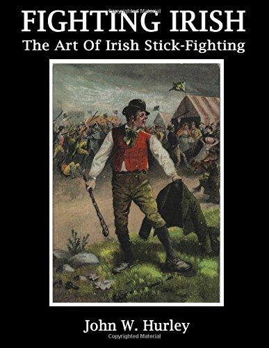 Fighting Irish: The Art Of Irish Stick-Fighting