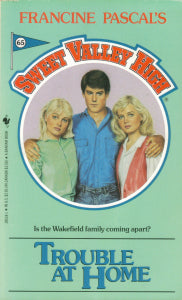 Sweet Valley High #65: Trouble at Home