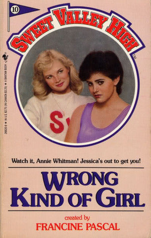 Sweet Valley High #10: Wrong Kind of Girl