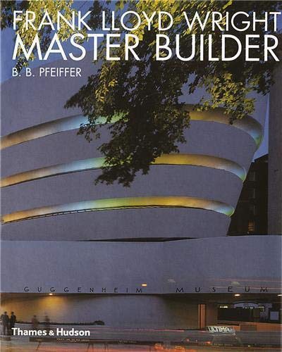 Frank Lloyd Wright : Master Builder