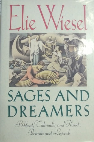 Sages and Dreamers: Biblical, Talmudic, and Hasidic Portraits and Legends