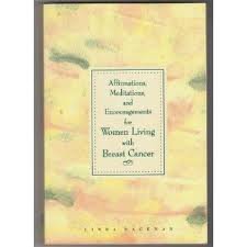 Affirmations, Meditations, and Encouragements for Women Living With Breast Cancer