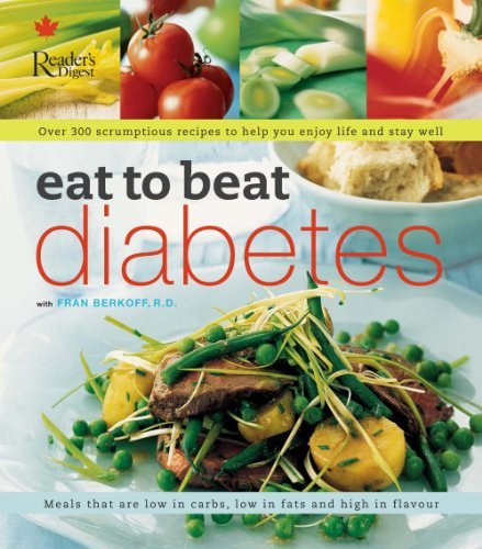 Eat to Beat Diabetes: Meals That Are Low in Carbs, Low in Fats and High in Flavour