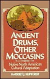Ancient Drums, Other Moccasins: Native North American Cultural Adaptation