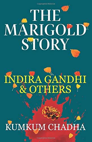 The Marigold Story: Indira Gandhi & Others