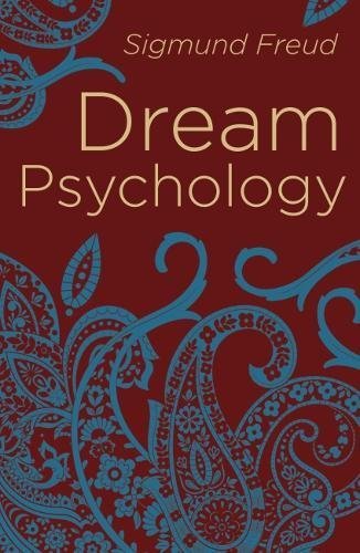 Dream Psychology: Psychoanalysis for Beginners