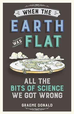 When the Earth was Flat